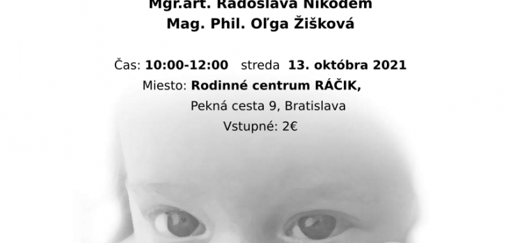 Podporné stretnutie dojčiacich a nosiacich matiek v Ráčiku  13.10.2021, 10:00-12:00