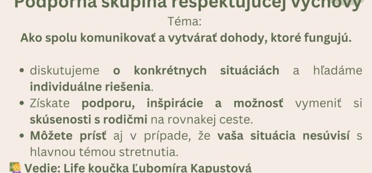 Aj rodičia potrebujú oporu.Na poslednej podpornej skupine rešpektujúcej výchovy sme otvorili témy, ktoré v nás často bublú potichu:Ako zvládať starostlivosť o viac detí – ako sa v týchto náročných situáciách postarať o seba.Čo robiť s posudzovaním zvonku – čo robiť ak pride cudzí človej a chce mi “pomáhať” pri výchove dieťa v náročnej situácii ale aj o tom, keď mám pocit, že ma ostatní hodnotia ako matkuAko sa pozerať na naše očakávania a na nároky na naše deti – pri upratovaní či spaní…A čo tie nároky, ktoré si na seba kladieme – a potom nás to celé pohltí?Boli to silné a zároveň láskavé chvíle, kde sme si mohli povedať: Nie som v tom sama.Ďakujem každej jednej z vás, ktorá prišla – za dôveru, otvorenosť a zdieľanie.Ak aj vy máte chvíle, ktoré sú vo výchove Vašich detí náročné a chcete nájsť podporu, rada Vás privítam na májovej podpornef skupine19.5.2025 o 11:00 – Rodinné centrum Ráčik, Pekná cesta 9, Bratislava – Rača